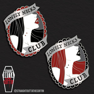Lonely Necks Club Pin - Straight Outta The Coffin